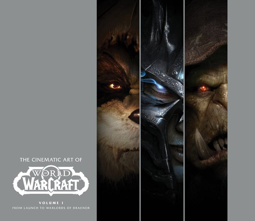 Cinematic Art of World of Warfcraft Volume 1 From Launch to Warlords of Draenor