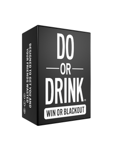 Do or Drink - Win or Black Out (Hydration)